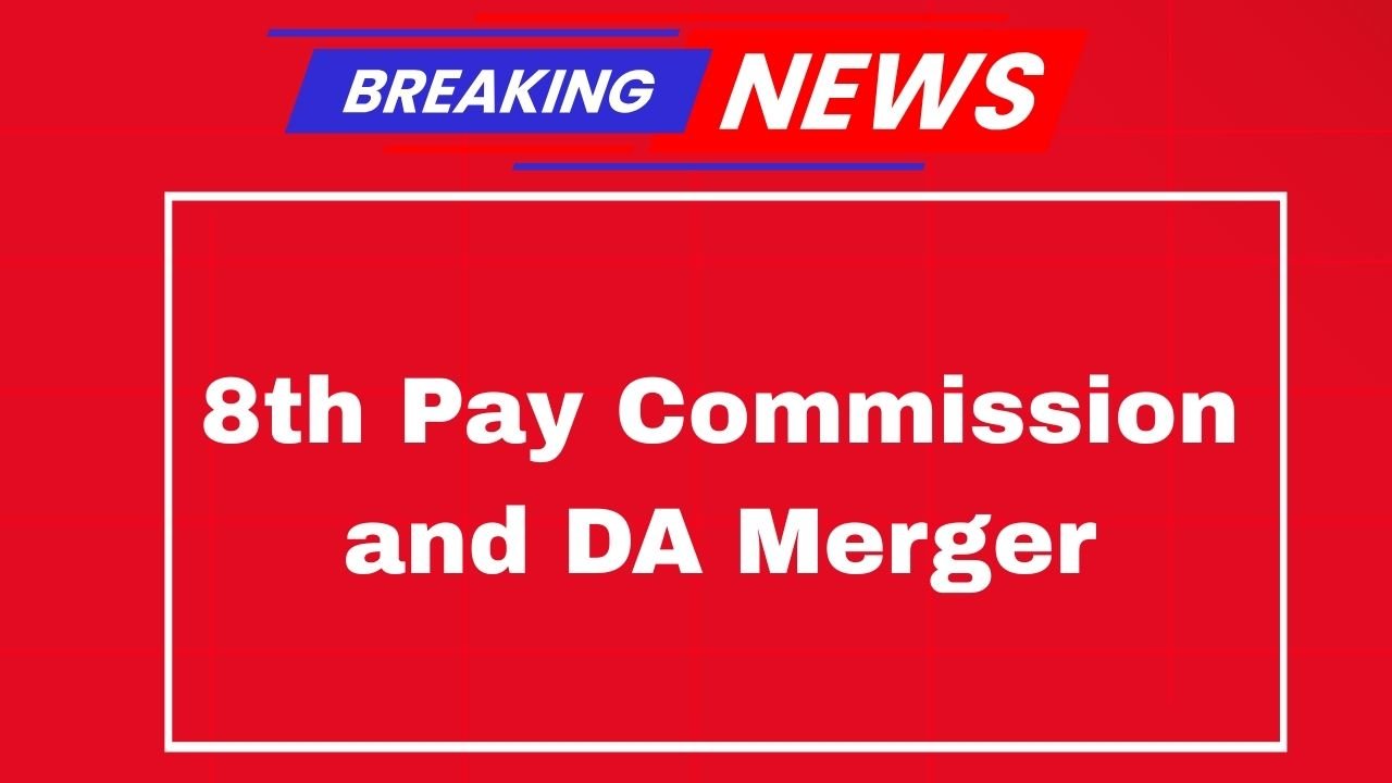 8th Pay Commission and DA Merger