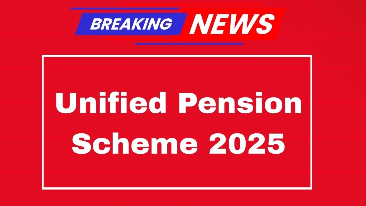 Unified Pension Scheme 2025